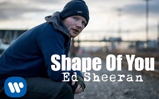 【Ed Sheeran】艾德·希兰 - Shape of You 官方中字MV