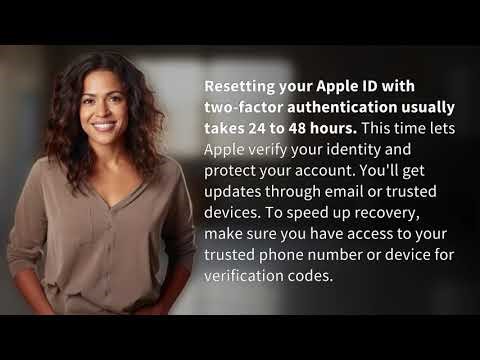 How Long Does Apple ID Reset Take with Two-Factor Authentication?