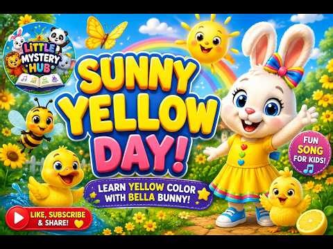 ☀️ Sunny Yellow Day 🌻 | Learn Colors with Bella Bunny | Nursery Rhymes for Kids