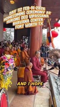 PART 2 DAY 112 FEB-14-2026 HOMECOMING CEREMONY AT HURONG DEO VIPASSANA BHAVANA CENTER FORT WORTH TX