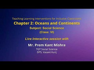 NCERT Chapter 2: Oceans and Continents Subject: Social Science (Class: VI) Live