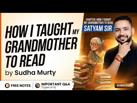 How I Taught My Grandmother to Read | Full Summary & Explanation | Class 9 English | CBSE 2026-27 |