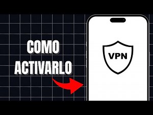 Cómo Activar Un VPN En Tu Celular