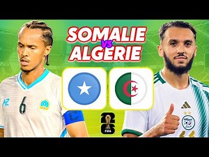 🔴 [LIVE] 🇸🇴 SOMALIE - ALGÉRIE 🇩🇿 /🔥 Une QUALIFICATION HISTORIQUE ! - QUALIFS CDM 2026 - LIVE/DIRECT