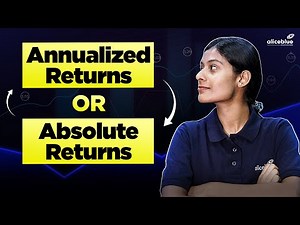 Annualized Returns vs Absolute Returns