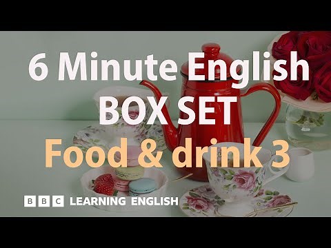 BOX SET: 6 Minute English - 'Food and Drink 3' English mega-class! 30 minutes of new vocabulary!
