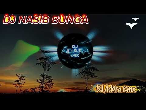 DJ NASIB BUNGA FULL BASS 🔥 DJ VIRAL TIKTOK 2026 TERBARU PALING ENAK DIDENGAR | SOUND HOREG