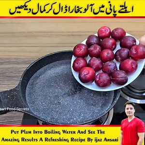 883K views · 10K reactions | Put Plum Into Boiling Water And See The Amazing Results A Refreshing Recipe By ijaz Ansari #plumjuice #aloobukharaykasharbat #ijazansarifoodsecrets #plumjuice #aloobukharaykasharbat #ijazansarifoodsecrets #ijazansarirecipes #sharbatrecipe #recipe #summerdrink #cooking | Ijaz & Maria Ansari Food Secrets. | Facebook