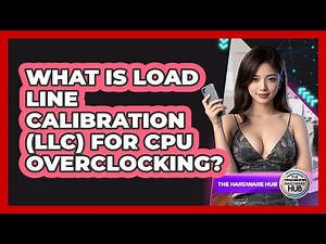 What Is Load Line Calibration (LLC) For CPU Overclocking? - The Hardware Hub