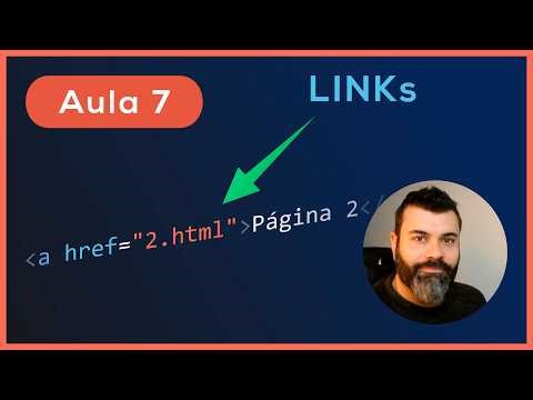 [Aula 7] Como Criar Links no HTML: Entenda a Tag A e o Atributo HREF