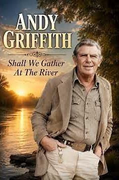 Andy Griffith - Shall We Gather At The River