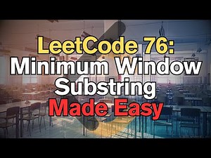 LeetCode 76: Minimum Window Substring Made Easy for Complete Beginners - Python Tutorial