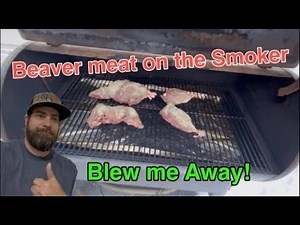 Beaver Meat on the Smoker?! This Blew Me Away