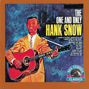 Hank Snow - The One And Only Hank Snow