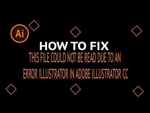 How to Fix This file could not be read due to an error in Adobe Illustrator CC