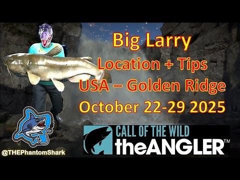 Legendary Fish Big Larry This Week October 22-29 2025 USA Golden Ridge Call of the Wild: The Angler