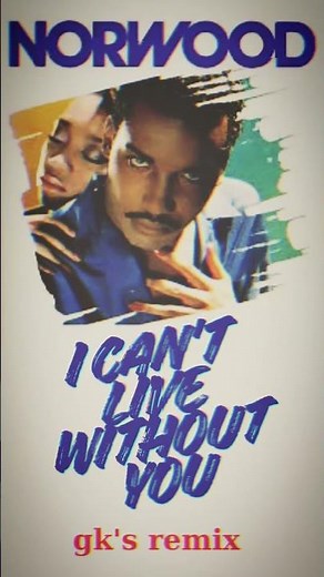 Norwood - I can't live without you (gk's remix)