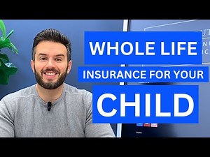 Whole Life Insurance for Your Child