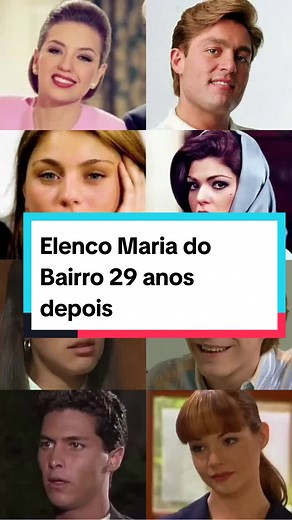 Elenco de Maria do Bairro: Antes e Depois em 2024