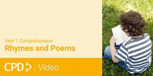 How to Teach Comprehension in Year 1: Rhymes and Poems CPD Video