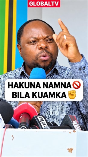 HAKUNA NAMNA BILA KUAMKA⛔ ❌ ⚠️ #globaltv #shortsviral #breaking #live #chalamila