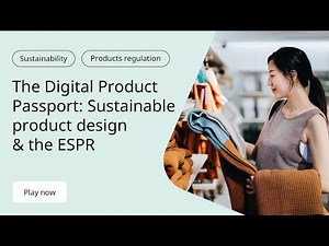 The Digital Product Passport: sustainable product design & the ESPR