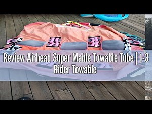 Review Airhead Super Mable Towable Tube | 1-3 Rider Towable Tube for Boating and Water Sports | Dual