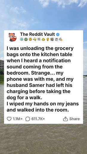 I was unloading the grocery. Bags onto the kitchen table when I heard a notification sound coming from the bedroom. Strange. My phone was with me and my husband, Samer, had left his charging before taking the dog for a walk. I wiped my hands on my jeans and walked into the room. - Askreddit #askreddit #reddit #relationship #redditstorytime #redditposts #storytime | Adam A12 32