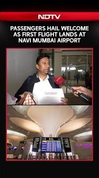 Navi Mumbai Airport | Passengers Hail Warm Welcome As First Flight Lands At Navi Mumbai Airport