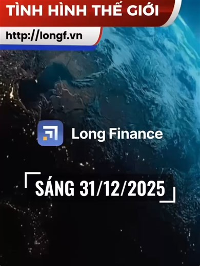 Diễn biến thế giới sáng ngày 31/12/2025 đã có, mời mọi người cùng Long Finance điểm qua #longfinance #tinnong #tintuc24h #capnhat #breakingnews #tintucthegioi #shorts #reels #trendingnews