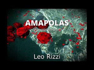 1 Hora | Amapolas (Versión Acústica) | Leo Rizzi | 1 hour version