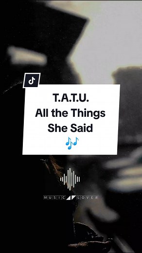 All The Things She Said - T.A.T.U. Music Video