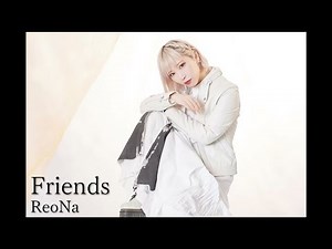 ReoNa - FRIENDS (中日字幕)