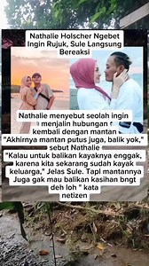 310K views · 690 reactions | Sule nggak mau balikan lagi guys sama Natalie holster來 #reels #fyp #sulenatalie @sorotan | Pur Hanami | Facebook