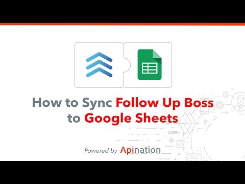 How to Connect Follow Up Boss and Google Sheets — Create a Two Way Sync