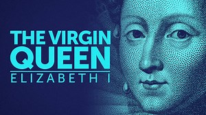 Queens That Changed The World: The Virgin Queen: Elizabeth I | BBC Documentaries