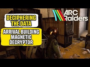Arrival Building Magnetic Decryptor "Deciphering the Data" Location Arc Raiders Quick Guide