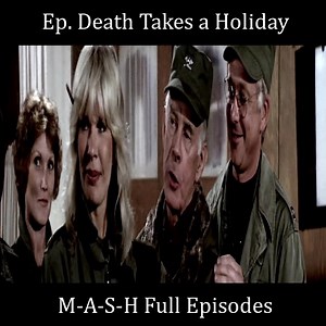 Ep. Death Takes a Holiday - MASH Full Episodes #MASH #War #MASHFullEpisodes #Helicopter #Drama #Comedy #tvshow #serriesMASH #AlanAlda #LorettaSwit #WayneRogers #helicopters #tankcar #airbus #bell #usa #tank #war #oldwar #boeing #iran #israel #armed #army #hughes #technology #military #WWII #aircraft #airshow #aviation #pilot . | MASH Full Episodes