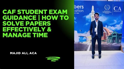 CAF Student Exam Guidance | How to Solve Papers Effectively Manage Time | Majid Ali, ACA
