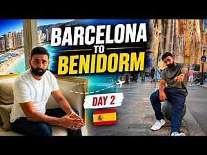 Barcelona to Benidorm Spain Vlog 🇪🇸 | Day 2 of My World Tour