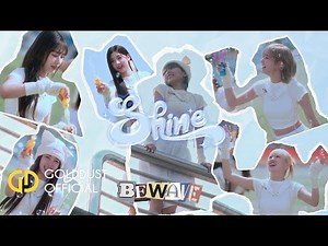 BEWAVE 'Shine' Performance Video