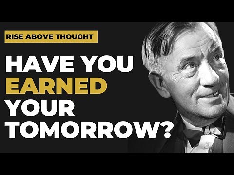 Have You Earned Your Tomorrow? - A Poem on Kindness by Edgar Guest