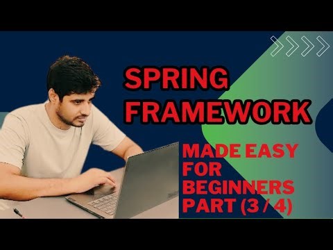 [Part 3/4] Spring Framework - Made Easy for Beginners
