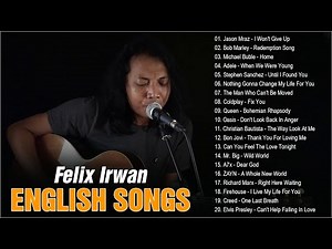 Felix Irwan Acoustic Cover 2023 | Felix Irwan Greatest Hits Full Album 2023 ( English Songs )