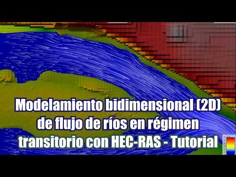 Modelamiento bidimensional (2D) de flujo de ríos en régimen transitorio con HEC-RAS - Tutorial