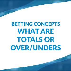 What Are Totals Or Over/Unders? | Sports Betting For Beginners