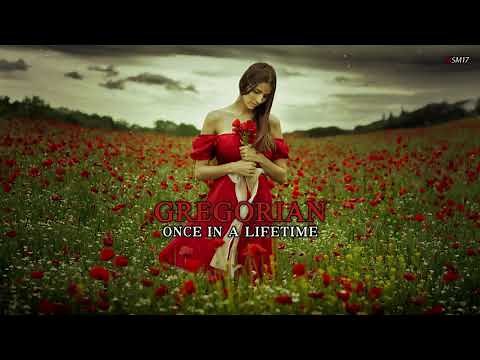 Gregorian - Once In A Lifetime+Lyrics