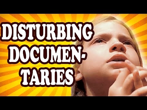 Top 10 Disturbing Documentaries