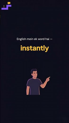 Instantly Meaning Explained — A Stronger Word Than Immediately