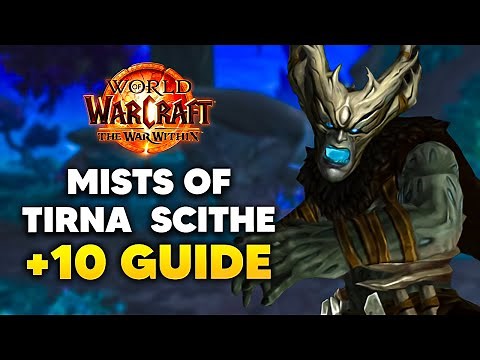 MISTS OF TIRNA SCITHE +10 Keystone Hero Guide and Dungeon Walkthrough | The War Within Season 1